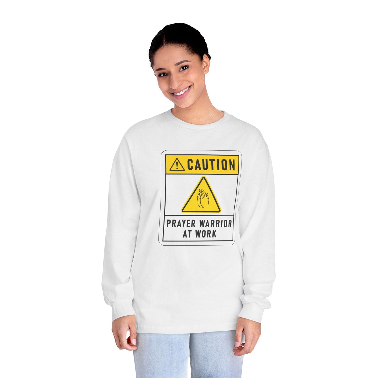 Caution Prayer Warrior At Work Unisex Long Sleeve T-Shirt