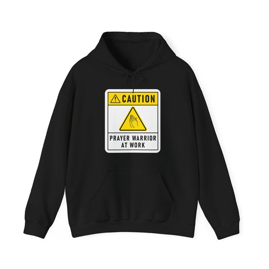 Caution Prayer Warrior At Work Unisex Hooded Sweatshirt