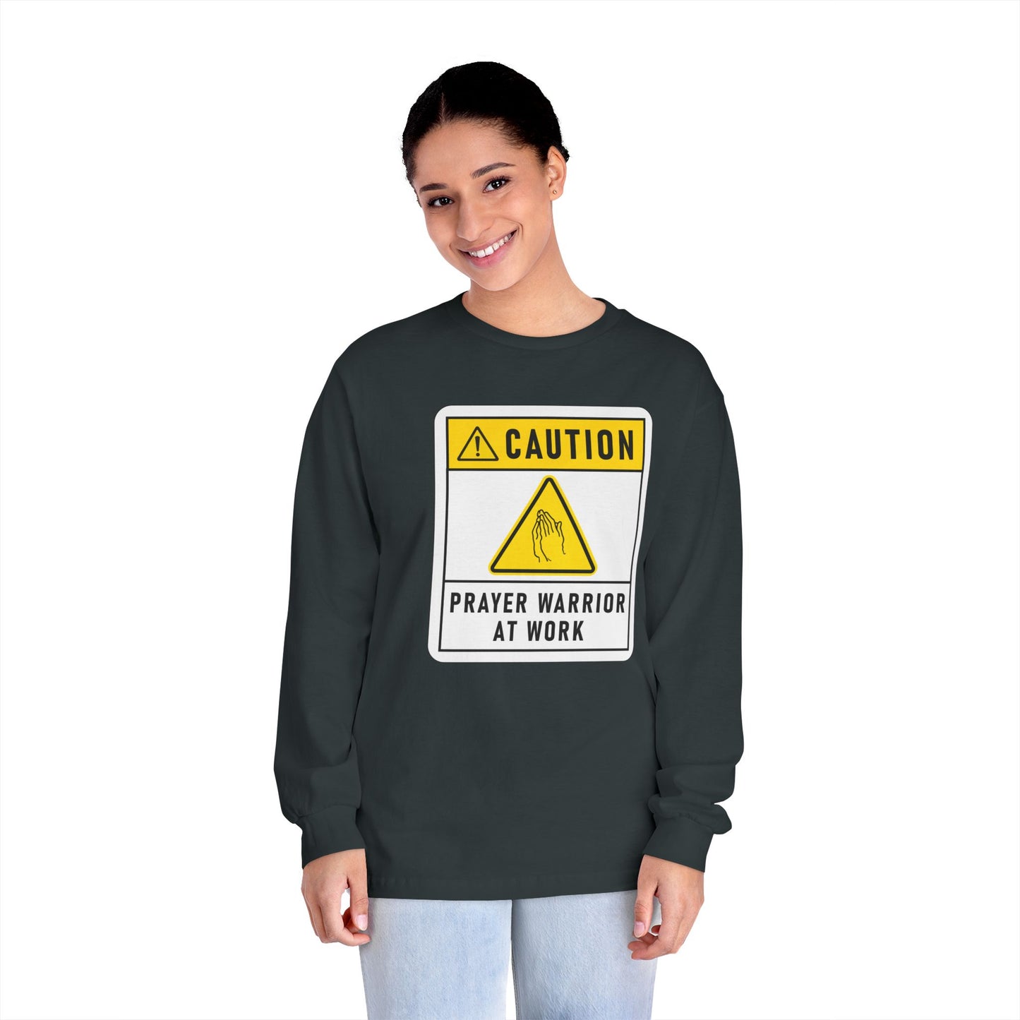 Caution Prayer Warrior At Work Unisex Long Sleeve T-Shirt