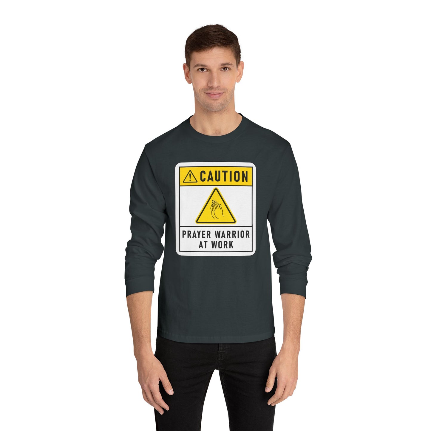 Caution Prayer Warrior At Work Unisex Long Sleeve T-Shirt
