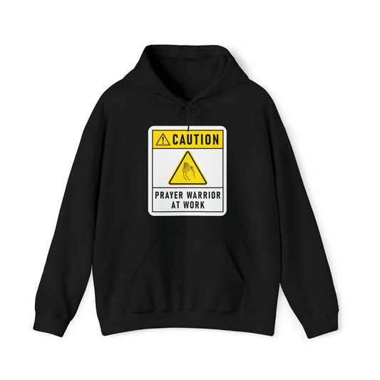 Caution Prayer Warrior At Work Unisex Hooded Sweatshirt